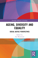 Ageing, Diversity and Equality: Social Justice Perspectives
