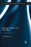 Ageing, Gender and Sexuality: Equality in Later Life