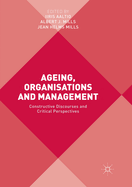 Ageing, Organisations and Management: Constructive Discourses and Critical Perspectives