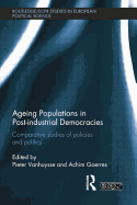 Ageing Populations in Post-Industrial Democracies: Comparative Studies of Policies and Politics