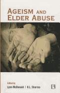 Ageism and Elder Abuse - McDonald, Lynn (Editor), and Sharma, K L (Editor)