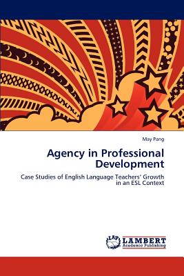 Agency in Professional Development - Pang, May