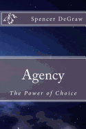 Agency: The Power of Choice
