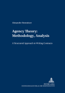 Agency Theory: Methodology, Analysis: A Structured Approach to Writing Contracts