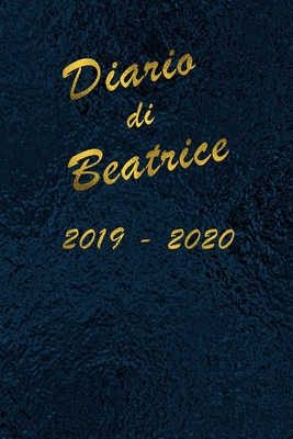 Agenda Scuola 2019 - 2020 - Beatrice: Mensile - Settimanale - Giornaliera - Settembre 2019 - Agosto 2020 - Obiettivi - Rubrica - Orario Lezioni - Appunti - Priorit? - Elegante cover con effetto Oceano - C, Giorgia (Contributions by), and Planner, Schumy & Trudy