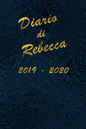 Agenda Scuola 2019 - 2020 - Rebecca: Mensile - Settimanale - Giornaliera - Settembre 2019 - Agosto 2020 - Obiettivi - Rubrica - Orario Lezioni - Appunti - Priorit? - Elegante cover con effetto Oceano