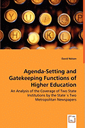 Agenda-Setting and Gatekeeping Functions of Higher Education - An Analysis of the Coverage of Two State Institutions by the State`s Two Metropolitan Newspapers