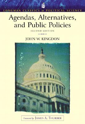Agendas, Alternatives, and Public Policies (Longman Classics Edition) - Kingdon, John W