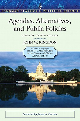 Agendas, Alternatives, and Public Policies - Kingdon, John