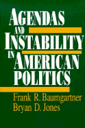 Agendas and Instability in American Politics - Baumgartner, Frank R, and Jones, Bryan D