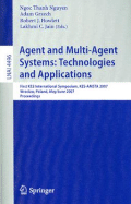 Agent and Multi-Agent Systems: Technologies and Applications: First KES International Symposium, KES-AMSTA 2007 Wroclaw, Poland, May 31-June 1, 2007 Proceedings