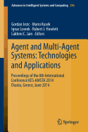 Agent and Multi-Agent Systems: Technologies and Applications: Proceedings of the 8th International Conference Kes-Amsta 2014 Chania, Greece, June 2014