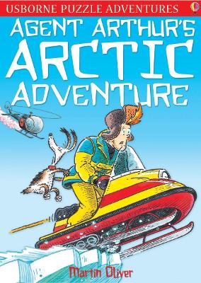 Agent Arthur's Arctic Adventure - Oliver, Martin