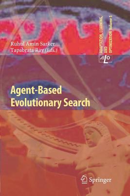 Agent-Based Evolutionary Search - Sarker, Ruhul A. (Editor), and Ray, Tapabrata (Editor)