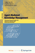 Agent-Mediated Knowledge Management: International Symposium Amkm 2003, Stanford, Ca, Usa, March 24-26, 2003, Revised and Invited Papers