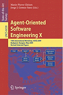 Agent-Oriented Software Engineering X: 10th International Workshop, AOSE 2009 Budapest, Hungary, May 11-12, 2009 Revised Selected Papers