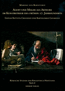 Agent Und Maler ALS Akteure Im Kunstbetrieb Des Fruehen 17. Jahrhunderts: Giovan Battista Crescenzi Und Bartolomeo Cavarozzi