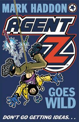 Agent Z Goes Wild - Haddon, Mark