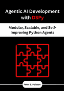 Agentic AI Development with DSPy: Modular, Scalable, and Self-Improving Python Agents