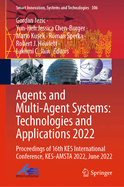 Agents and Multi-Agent Systems: Technologies and Applications 2022: Proceedings of 16th KES International Conference, KES-AMSTA 2022, June 2022