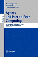 Agents and Peer-To-Peer Computing: 4th International Workshop, AP2PC 2005, Utrecht, Netherlands, J Uly 25, 2005, Revised Papers