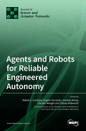 Agents and Robots for Reliable Engineered Autonomy