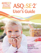 Ages & Stages Questionnaires: Social-Emotional (ASQ:SE-2): User's Guide (English): A Parent-Completed Child Monitoring System for Social-Emotional Behaviors