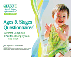 Ages & Stages Questionnaires (R) (ASQ (R)-3): Questionnaires (English): A Parent-Completed Child Monitoring System