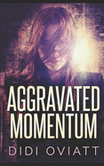 Aggravated Momentum