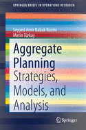 Aggregate Planning: Strategies, Models, and Analysis