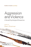 Aggression and Violence: A Social Psychological Perspective