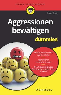 Aggressionen bewaltigen fur Dummies - Gentry, W. Doyle