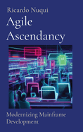 Agile Ascendancy: Modernizing Mainframe Development
