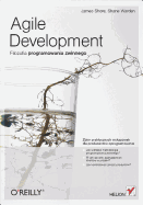 Agile Development. Filozofia Programowania Zwinnego - Shore, James