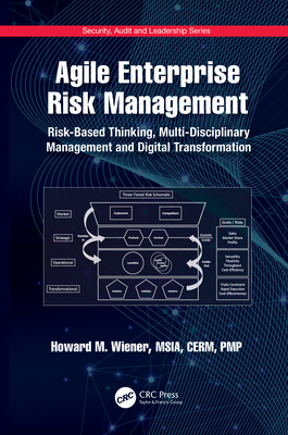 Agile Enterprise Risk Management: Risk-Based Thinking, Multi-Disciplinary Management and Digital Transformation - Wiener, Howard M