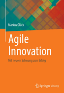 Agile Innovation: Mit neuem Schwung zum Erfolg