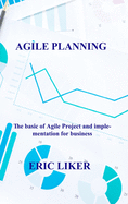 Agile Planning: The basic of Agile Project and implementation for business.