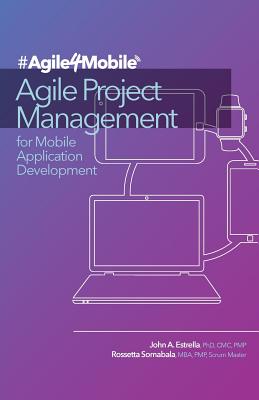 Agile Project Management for Mobile Application Development - Estrella, John A, and Sornabala, Rossetta