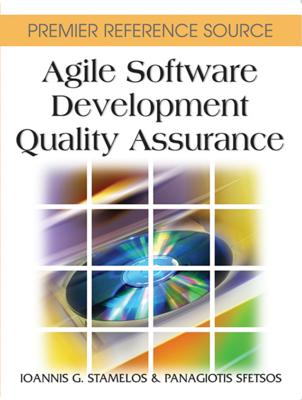Agile Software Development Quality Assurance - Stamelos, Ioannis G (Editor), and Sfetsos, Panagiotis (Editor)