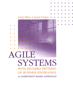 Agile Systems with Reusable Patterns of Business Knowledge: A Component-Based Approach