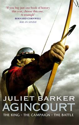 Agincourt: The King, the Campaign, the Battle - Barker, Juliet