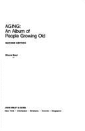 Aging: An Album of People Growing Old - Saul, Shura