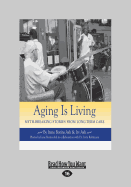 Aging Is Living: Myth-Breaking Stories from Long-Term Care