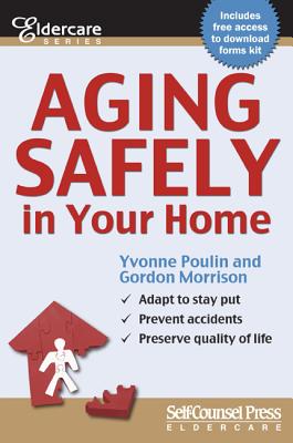 Aging Safely in Your Home - Poulin, Yvonne, and Morrison, Gordon