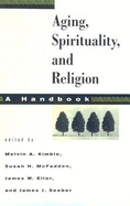 Aging, Spirituality & Religion, Vol. 1 - Kimble, Melvin (Editor), and Ellor, James W, Reverend, Ph.D., and Seeber, James J