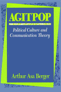 Agitpop: Political Culture and Communication Theory