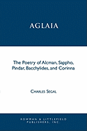 Aglaia: The Poetry of Alcman, Sappho, Pindar, Bacchylides, and Corinna