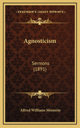 Agnosticism: Sermons (1891)