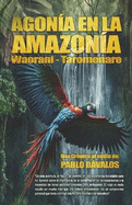 Agona en la Amazona: Waorani - tarmenare