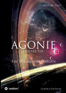 Agonie - Dritter Teil: Ein Traum vom Frieden